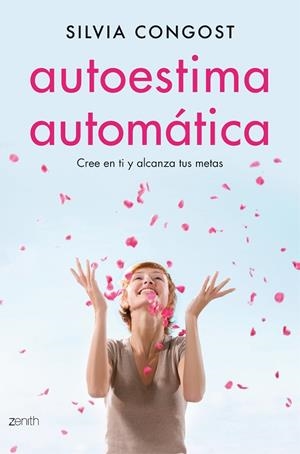 AUTOESTIMA AUTOMÁTICA.CREE EN TI Y ALCANZA TUS METAS | 9788408136675 | CONGOST,SÍLVIA | Llibreria Geli - Llibreria Online de Girona - Comprar llibres en català i castellà