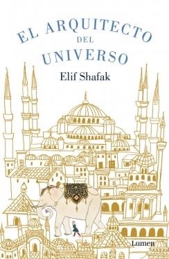 EL ARQUITECTO DEL UNIVERSO (TD) | 9788426401397 | SHAFAK,ELIF | Libreria Geli - Librería Online de Girona - Comprar libros en catalán y castellano
