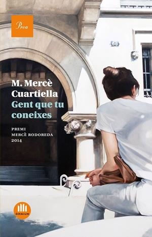 GENT QUE TU CONEIXES (PREMI MERCE RODOREDA 2014) | 9788475885513 | CUARTIELLA,MARIA MERCE | Llibreria Geli - Llibreria Online de Girona - Comprar llibres en català i castellà