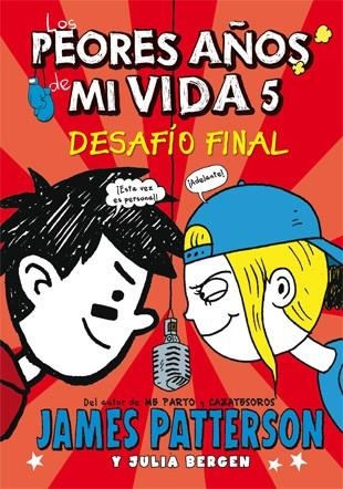 LOS PEORES AÑOS DE MI VIDA-5.DESAFÍO FINAL | 9788424654535 | PATTERSON,JAMES/BERGEN, JULIA | Libreria Geli - Librería Online de Girona - Comprar libros en catalán y castellano