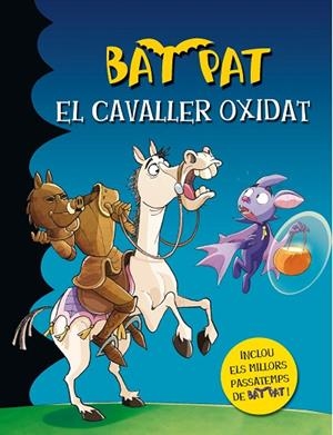 EL CAVALLER OXIDAT(INCLOU ELS MILLORS PASSATEMPS DE BAT PAT!) | 9788490577103 | PAVANELLO,ROBERTO | Llibreria Geli - Llibreria Online de Girona - Comprar llibres en català i castellà