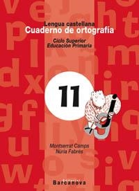 CUADERNO DE ORTOGRAFIA.LENGUA CASTELLANA 11 | 9788448910822 | Llibreria Geli - Llibreria Online de Girona - Comprar llibres en català i castellà