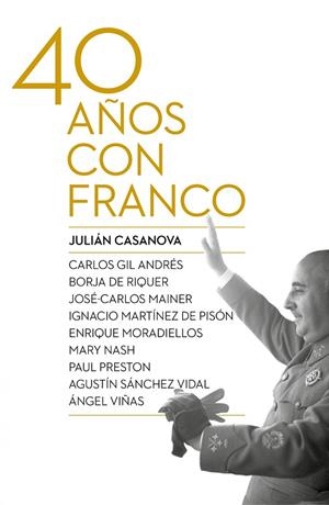 40 AÑOS CON FRANCO | 9788498927917 | CASANOVA,JULIAN | Llibreria Geli - Llibreria Online de Girona - Comprar llibres en català i castellà