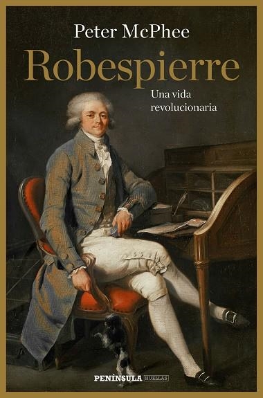 ROBESPIERRE.UNA VIDA REVOLUCIONARIA | 9788499423814 | MCPHEE,PETER | Libreria Geli - Librería Online de Girona - Comprar libros en catalán y castellano