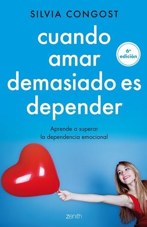 CUANDO AMAR DEMASIADO ES DEPENDER.APRENDE A SUPERAR LA DEPENDENCIA EMOCIONAL(6ªED/2015) | 9788408136682 | CONGOST,SILVIA | Llibreria Geli - Llibreria Online de Girona - Comprar llibres en català i castellà