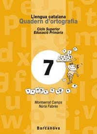 QUADERN D'ORTOGRAFIA CICLE SUPERIOR 7 | 9788448910723 | CAMPS MUNDO,MONTSERRAT | Llibreria Geli - Llibreria Online de Girona - Comprar llibres en català i castellà