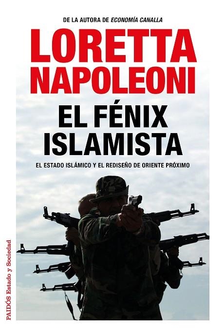EL FÉNIX ISLAMISTA.EL ESTADO ISLÁMICO Y EL REDISEÑO DE ORIENTE PRÓXIMO | 9788449331091 | NAPOLEONI,LORETTA | Llibreria Geli - Llibreria Online de Girona - Comprar llibres en català i castellà
