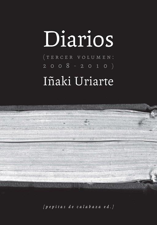 DIARIOS(TERCER VOLUMEN 2008-2010) | 9788415862345 | URIARTE,IÑAKI | Libreria Geli - Librería Online de Girona - Comprar libros en catalán y castellano