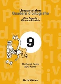 QUADERN D'ORTOGRAFIA CICLE SUPERIOR 9 | 9788448910747 | CAMPS MUNDO,MONTSERRAT | Llibreria Geli - Llibreria Online de Girona - Comprar llibres en català i castellà
