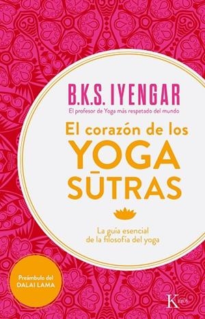 EL CORAZÓN DE LOS YOGA SUTRAS.LA GUÍA ESENCIAL DE LA FILOSOFÍA DEL YOGA | 9788499884356 | IYENGAR,B.K.S. | Llibreria Geli - Llibreria Online de Girona - Comprar llibres en català i castellà
