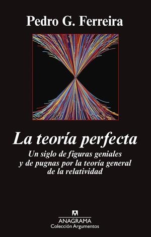 LA TEORÍA PERFECTA.UN SIGLO DE FIGURAS GENIALES Y DE PUGNAS POR LA TEORÍA GENERAL DE LA RELATIVIDAD | 9788433963789 | FERREIRA,PEDRO | Llibreria Geli - Llibreria Online de Girona - Comprar llibres en català i castellà