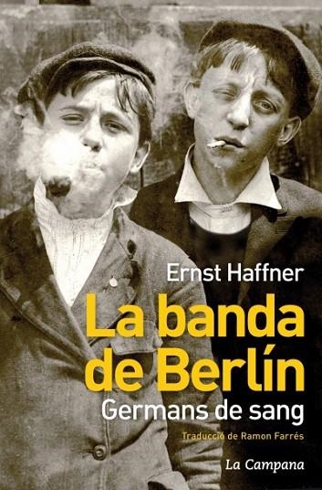 LA BANDA DE BERLÍN.GERMANES DE SANG | 9788494323621 | HAFFNER,ERNST | Libreria Geli - Librería Online de Girona - Comprar libros en catalán y castellano