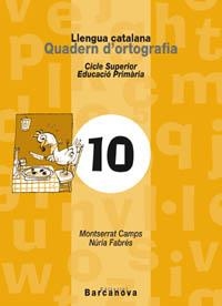 QUADERN D'ORTOGRAFIA CICLE SUPERIOR 1O | 9788448910754 | CAMPS MUNDO,MONTSERRAT | Llibreria Geli - Llibreria Online de Girona - Comprar llibres en català i castellà