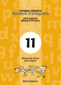 QUADERN D'ORTOGRAFIA 11 CICLE SUPERIOR | 9788448910761 | CAMPS MUNDO,MONTSERRAT | Llibreria Geli - Llibreria Online de Girona - Comprar llibres en català i castellà