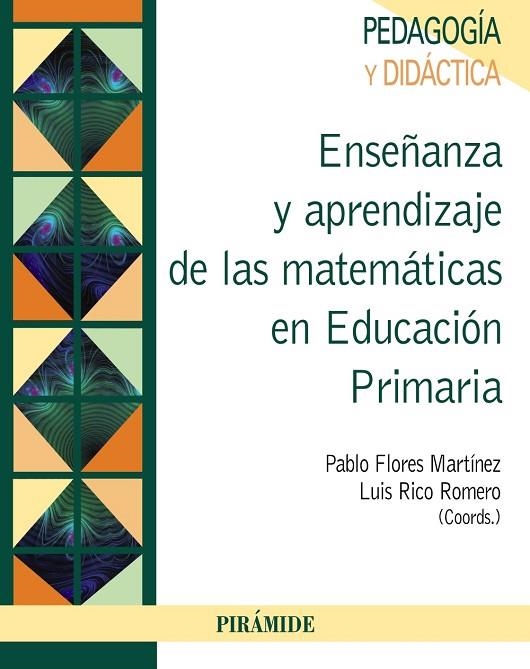 ENSEÑANZA Y APRENDIZAJE DE LAS MATEMÁTICAS EN EDUCACIÓN PRIMARIA | 9788436832921 | FLORES MARTÍNEZ,PABLO/RICO ROMERO,LUIS | Libreria Geli - Librería Online de Girona - Comprar libros en catalán y castellano