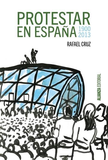 PROTESTAR EN ESPAÑA 1900-2013 | 9788420697413 | CRUZ,RAFAEL | Llibreria Geli - Llibreria Online de Girona - Comprar llibres en català i castellà