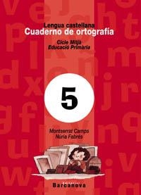 CUADERNO DE ORTOGRAFIA CICLO MEDIO 5 | 9788448908959 | CAMPS MUNDO,MONTSERRAT | Llibreria Geli - Llibreria Online de Girona - Comprar llibres en català i castellà