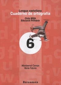 CUADERNO DE ORTOGRAFIA CICLO MEDIO 6 | 9788448908966 | CAMPS MUNDO,MONTSERRAT | Llibreria Geli - Llibreria Online de Girona - Comprar llibres en català i castellà
