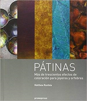 PÁTINAS.MÁS DE TRESCIENTOS EFECTOS DE COLORACIÓN PARA JOYEROS Y ORFEBRES | 9788415967224 | RUNFOLA,MATTHEW | Llibreria Geli - Llibreria Online de Girona - Comprar llibres en català i castellà