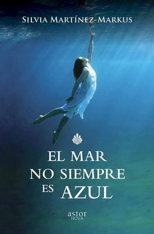 EL MAR NO SIEMPRE ES AZUL | 9788490611661 | MARTÍNEZ-MARKUS,SILVIA | Libreria Geli - Librería Online de Girona - Comprar libros en catalán y castellano