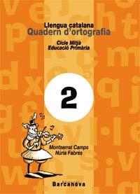 QUADERN D'ORTOGRAFIA CICLE MITJA 2 | 9788448908768 | CAMPS MUNDO,MONTSERRAT | Llibreria Geli - Llibreria Online de Girona - Comprar llibres en català i castellà