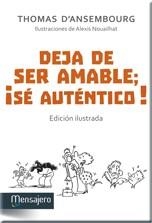 DEJA DE SER AMABLE;¡SÉ AUTÉNTICO! | 9788427137042 | D'ANSEMBOURG,THOMAS | Llibreria Geli - Llibreria Online de Girona - Comprar llibres en català i castellà