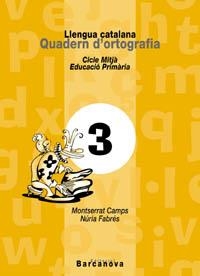 QUADERN D'ORTOGRAFIA CICLE MITJA 3 | 9788448908775 | CAMPS MUNDO,MONTSERRAT | Llibreria Geli - Llibreria Online de Girona - Comprar llibres en català i castellà