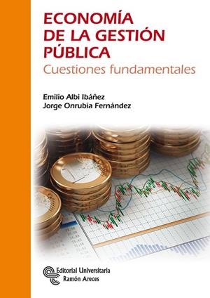 ECONOMÍA DE LA GESTIÓN PÚBLICA | 9788499611877 | ALBI IBÁÑEZ,EMILIO/ONRUBIA FERNÁNDEZ,JORGE | Llibreria Geli - Llibreria Online de Girona - Comprar llibres en català i castellà