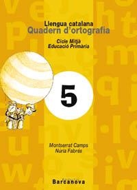 QUADERN D'ORTOGRAFIA CICLE MITJA 5 | 9788448908799 | CAMPS MUNDO,MONTSERRAT | Llibreria Geli - Llibreria Online de Girona - Comprar llibres en català i castellà
