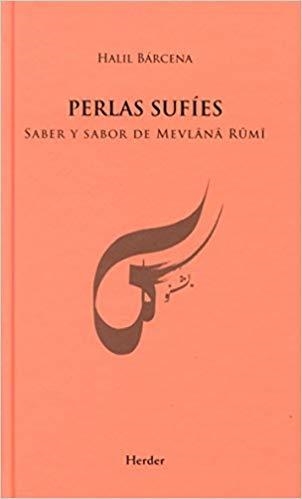 PERLAS SUFIES.SABER Y SABOR DE MEVLANA RUMI | 9788425434365 | BARCENA,HALIL | Libreria Geli - Librería Online de Girona - Comprar libros en catalán y castellano