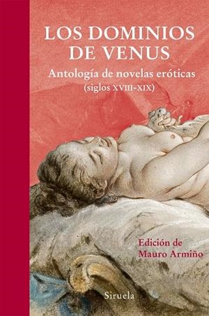 LOS DOMINIOS DE VENUS.ANTOLOGÍA DE NOVELAS ERÓTICAS (SIGLOS XVIII-XIX) | 9788416280377 | A.A.D.D. | Libreria Geli - Librería Online de Girona - Comprar libros en catalán y castellano