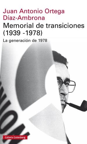 MEMORIAL DE TRANSICIONES (1939-1978).LA GENERACIÓN DE 1978 | 9788416252459 | ORTEGA Y DÍAZ AMBRONA,JUAN ANTONIO | Libreria Geli - Librería Online de Girona - Comprar libros en catalán y castellano