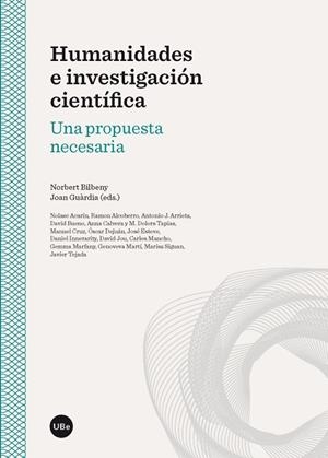 HUMANIDADES E INVESTIGACIÓN CIENTÍFICA.UNA PROPUESTA NECESARIA | 9788447539123 | BILBENY,NORBERT/GUÀRDIA,JOAN (EDS.) | Libreria Geli - Librería Online de Girona - Comprar libros en catalán y castellano