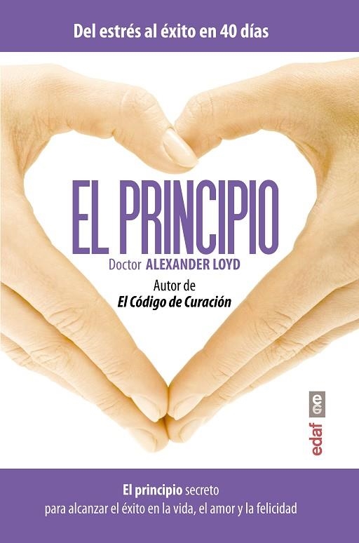 EL PRINCIPIO.EL PRINCIPIO SECRETO PARA ALCANZAR EL ÉXITO EN LA VIDA,EL AMOR Y LA FELICIDAD | 9788441435261 | LOYD,ALEXANDER | Llibreria Geli - Llibreria Online de Girona - Comprar llibres en català i castellà
