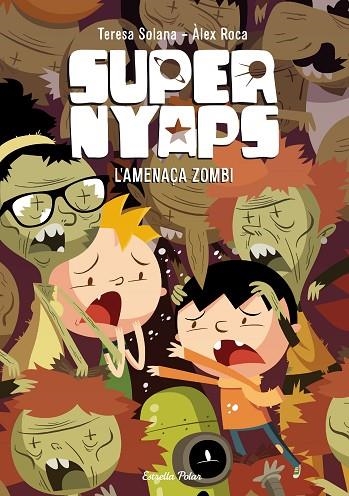 SUPER NYAPS-3.L'AMENAÇA ZOMBI | 9788490577042 | SOLANA,TERESA/ROCA,ÀLEX | Llibreria Geli - Llibreria Online de Girona - Comprar llibres en català i castellà