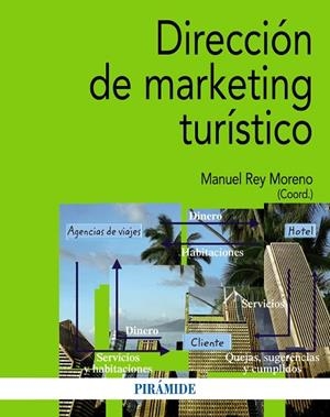 DIRECCIÓN DE MARKETING TURÍSTICO | 9788436831177 | REY MORENO, MANUEL | Libreria Geli - Librería Online de Girona - Comprar libros en catalán y castellano