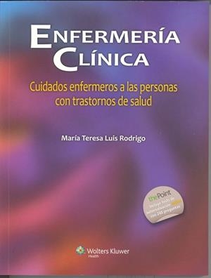ENFERMERÍA CLÍNICA.CUIDADOS ENFERMEROS A LAS PERSONAS CON TRASTORNOS DE SALUD | 9788415840640 | LUIS RODRIGO,MARÍA TERESA | Libreria Geli - Librería Online de Girona - Comprar libros en catalán y castellano