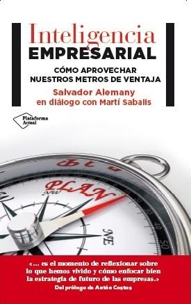 INTELIGENCIA EMPRESARIAL.CÓMO APROVECHAR NUESTROS METROS DE VENTAJA | 9788416256525 | ALEMANY,SALVADOR/SABALLS,MARTÍ | Llibreria Geli - Llibreria Online de Girona - Comprar llibres en català i castellà