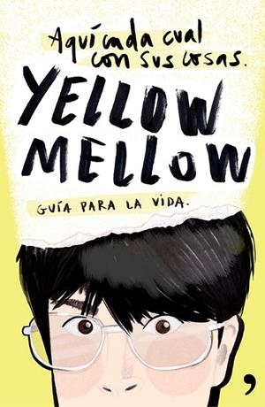 AQUÍ CADA CUAL CON SUS COSAS.GUÍA PARA LA VIDA | 9788499984667 | YELLOW MELLOW | Libreria Geli - Librería Online de Girona - Comprar libros en catalán y castellano