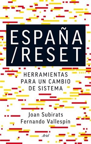 ESPAÑA/RESET.HERRAMIENTAS PARA UN CAMBIO DE SISTEMA | 9788434418752 | SUBIRATS HUMET,JOAN/VALLESPÍN,FERNANDO | Llibreria Geli - Llibreria Online de Girona - Comprar llibres en català i castellà