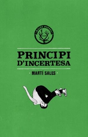 PRINCIPI D'INCERTESA | 9788494310812 | SALES,MARTÍ | Llibreria Geli - Llibreria Online de Girona - Comprar llibres en català i castellà