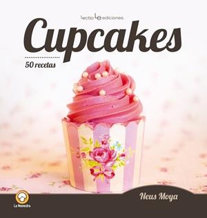 CUPCAKES.50 RECETAS | 9788416012459 | MOYA,NEUS | Llibreria Geli - Llibreria Online de Girona - Comprar llibres en català i castellà