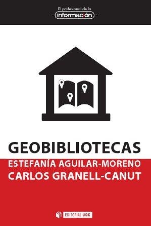 GEOBIBLIOTECAS | 9788490645819 | AGUILAR-MORENO,ESTEFANÍA/GRANELL-CANUT,CARLOS | Libreria Geli - Librería Online de Girona - Comprar libros en catalán y castellano