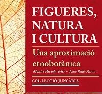 FIGUERES.NATURA I CULTURA.UNA APROXIMACIÓ ETNOBOTÀNICA | 9788493503598 | PARADA SOLER,MONTSE/VALLÈS XIRAU,JOAN | Libreria Geli - Librería Online de Girona - Comprar libros en catalán y castellano