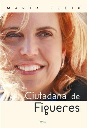 CIUTADANA DE FIGUERES | 9788415885214 | FELIP,MARTA | Llibreria Geli - Llibreria Online de Girona - Comprar llibres en català i castellà