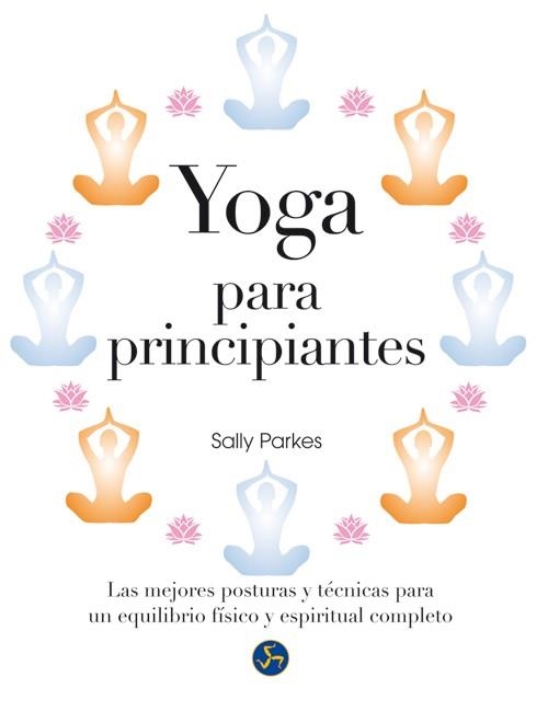 YOGA PARA PRINCIPIANTES | 9788415887034 | PARKES,SALLY | Llibreria Geli - Llibreria Online de Girona - Comprar llibres en català i castellà