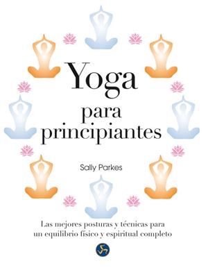 YOGA PARA PRINCIPIANTES | 9788415887034 | PARKES,SALLY | Llibreria Geli - Llibreria Online de Girona - Comprar llibres en català i castellà