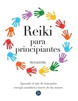 REIKI PARA PRINCIPIANTES | 9788415887027 | ELLIS,RICHARD | Libreria Geli - Librería Online de Girona - Comprar libros en catalán y castellano