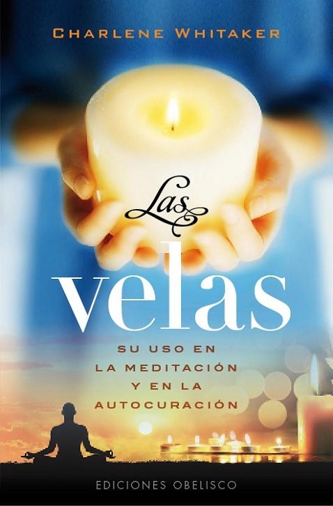 LAS VELAS.SU USO EN LA MEDITACIÓN Y EN LA AUTOCURACIÓN | 9788416192458 | WHITAKER,CHARLENE | Libreria Geli - Librería Online de Girona - Comprar libros en catalán y castellano