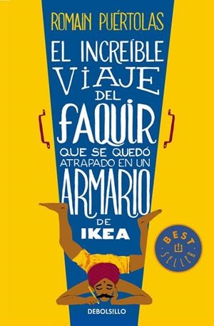EL INCREÍBLE VIAJE DEL FAQUIR QUE SE QUEDÓ ATRAPADO EN UN ARMARIO DE IKEA | 9788490624135 | PUERTOLAS,ROMAIN | Libreria Geli - Librería Online de Girona - Comprar libros en catalán y castellano